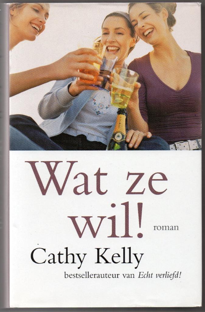 Cathy Kelly - Wat ze wil!, Boeken, Chicklit, Gelezen, Ophalen of Verzenden