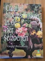 G. Bresseleers - Creatief bloemschikken in de vier seizoenen, Comme neuf, G. Bresseleers, Enlèvement ou Envoi