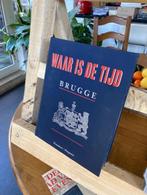 Brugge Waar is de tijd - Diverse auteurs, Comme neuf, Diverse, Enlèvement ou Envoi