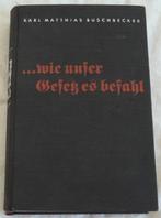 Boek / Buch, wie unser Gesetz es befahl, Karl Busch, 1937., Ophalen of Verzenden, Gelezen, Karl Matthias Buschbecker