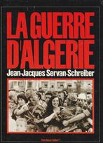 La guerre d' Algérie Jean-Jacques Servan-Schreiber, Livres, Guerre & Militaire, Autres sujets/thèmes, 1945 à nos jours, Utilisé