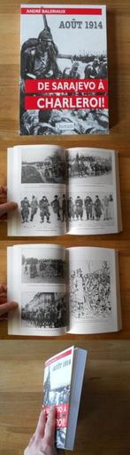 Août 1914 , de Sarajevo à Charleroi (André Baleriaux), Livres, Enlèvement ou Envoi, Avant 1940, Utilisé