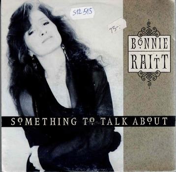 vinyl  7"   -   Bonnie Raitt – Something To Talk About beschikbaar voor biedingen