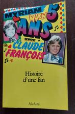 5 ans avec Claude François - Myriam Histoire d'une fan livre, Livres, Enlèvement ou Envoi