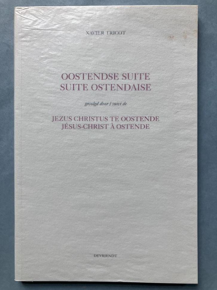 Oostendse suite - Xavier Tricot (Devriendt, 2004), Boeken, Literatuur, Ophalen of Verzenden