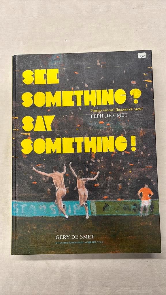 See something say something Gery De Smet, Boeken, Kunst en Cultuur | Beeldend, Zo goed als nieuw, Ophalen of Verzenden