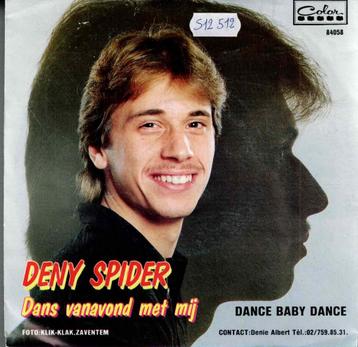 Vinyl, 7"   -   Deny Spider – Dans Vanavond Met Mij / Dance  beschikbaar voor biedingen