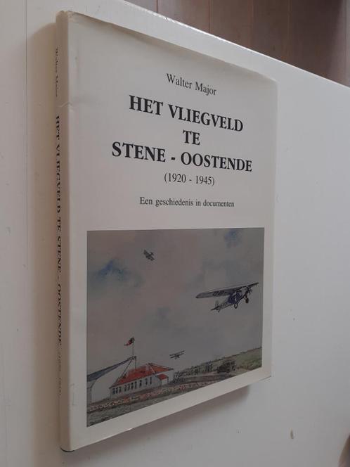 Walter Major: Het vliegveld te Stene-Oostende (1920-1945), Boeken, Geschiedenis | Stad en Regio, Ophalen of Verzenden