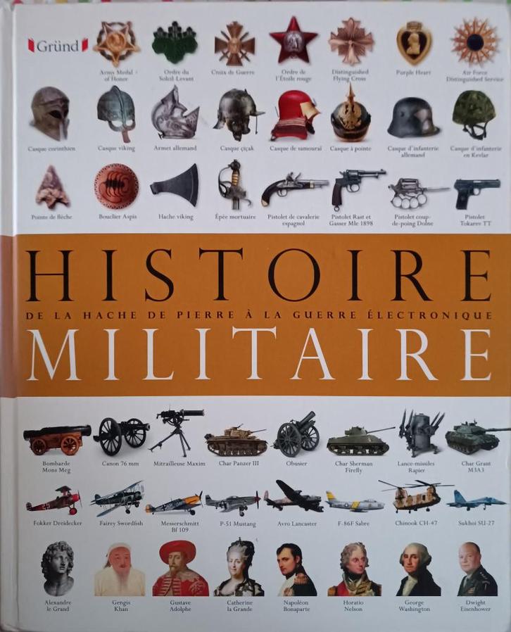 Histoire militaire de la hache de pierre à la guerre électro, Livres, Histoire mondiale, Utilisé, Enlèvement ou Envoi