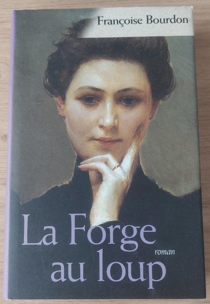 Françoise Bourdon - La Forge au loup, Françoise Bourdon, Enlèvement ou Envoi, Comme neuf, Europe autre