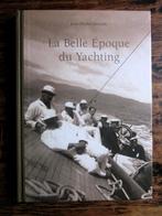 La belle époque du Yachting Biographie Voile Nautisme 2002, Livres, Enlèvement ou Envoi