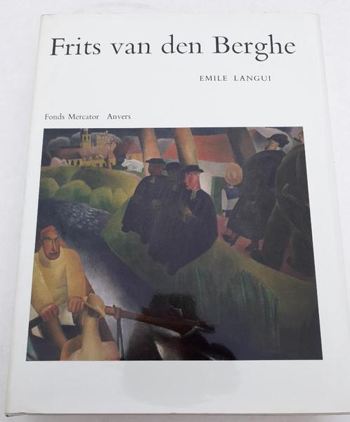Frits Van Den Berghe: L'homme et son oeuvre - Mercatorfonds., Boeken, Kunst en Cultuur | Beeldend, Ophalen of Verzenden