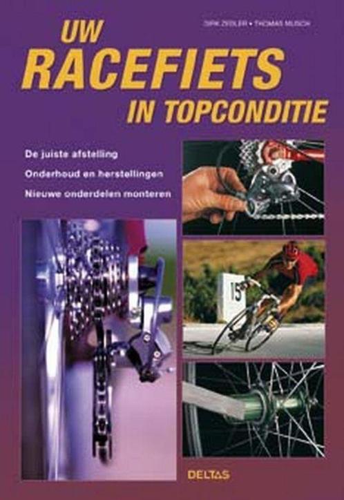 Uw racefiets in topconditie Dirk Ziedler Tholmas Musch, Fietsen en Brommers, Handleidingen en Instructieboekjes, Ophalen of Verzenden