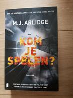 M.J Arlidge - Kom je Spelen?, Ophalen of Verzenden, Zo goed als nieuw, M.J. Arlidge