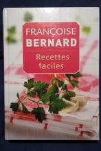 BXL  Livre Les recettes faciles de Françoise Bernard, Comme neuf, Enlèvement ou Envoi