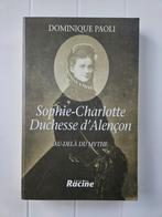 Sophie-Charlotte, hertogin van Alençon: Voorbij de mythe, Boeken, Ophalen of Verzenden, Gelezen, Dominique Paoli