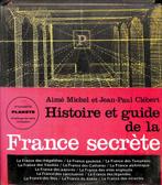 „Geschiedenis en gids voor het geheime Frankrijk” - Planet., Ophalen, Zo goed als nieuw, A. Michel et J.P Clébert