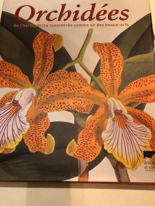 Orchidées De l’horticultrice considérée comme un des beaux-a, Livres, Maison & Jardinage, Comme neuf, Plantes d'intérieur, Enlèvement ou Envoi