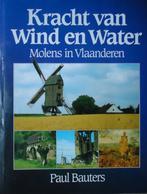 Kracht van Wind en Water. Molens in Vlaanderen, Ophalen of Verzenden