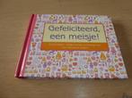 Gefeliciteerd een meisje, Boeken, Zwangerschap en Opvoeding, Ophalen of Verzenden, Nieuw, Opvoeding tot 6 jaar