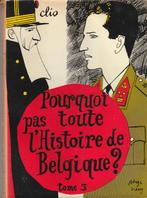 Pourquoi pas toute l' Histoire de Belgique ? tome 3 De Léopo, Livres, Clio, Utilisé, Enlèvement ou Envoi, 20e siècle ou après