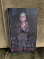 De zomer hou je ook niet tegen.   (Dimitri Verhulst), Ophalen of Verzenden, Zo goed als nieuw, Dimitri Verhulst, België