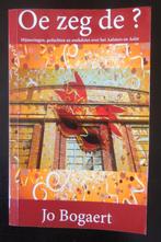 AALST - Oe zeg de? Jo Bogaert - 2011, Enlèvement ou Envoi, Comme neuf