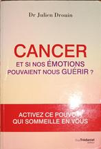 Cancer et si nos émotions pouvaient nous guérir ?  Dr Drouin, Ophalen of Verzenden, Gelezen, Ziekte en Allergie, Dr Julien Drouin