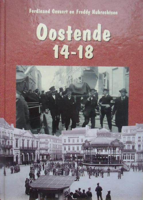 Oostende 14-18. Oostende onder de Duitse bezetting, 1914-191, Boeken, Oorlog en Militair, Ophalen of Verzenden