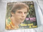 45 T  - SINGLE  -  PETER SPRINGFIELD - OH ROSY, 7 pouces, En néerlandais, Enlèvement ou Envoi, Single