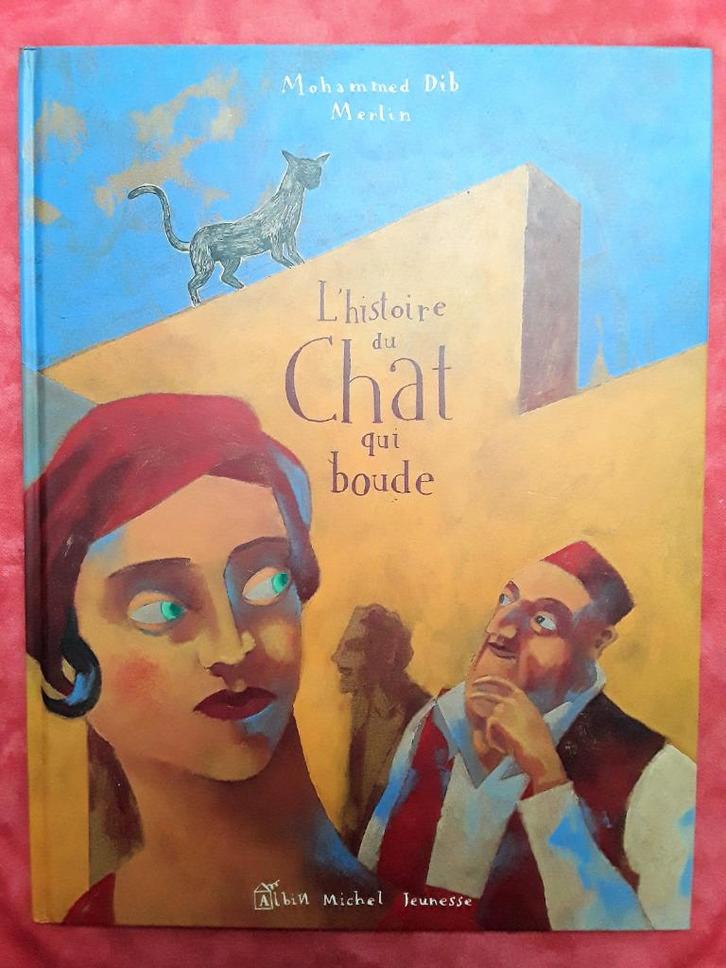 L'histoire du Chat qui Boude par Mohammed Dib & Merlin, Livres, Livres pour enfants | 4 ans et plus, Comme neuf, Enlèvement