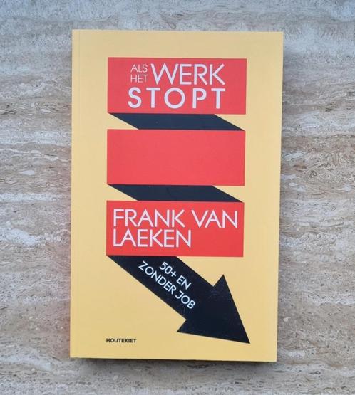 Als het werk stopt, Frank Van Laeken over werkloos na 50, Livres, Politique & Société, Neuf, Société, Envoi