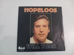 Vinyl 7" single Will Tura Hopeloos Pop Ballad Belpop, Cd's en Dvd's, Vinyl | Nederlandstalig, Ophalen of Verzenden, Pop