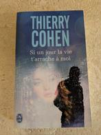 Si un jour la vie t'arrache à moi (Thierry Cohen)., Europa overig, Ophalen of Verzenden, Zo goed als nieuw, Thierry Cohen.