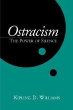 OSTRACISM THE POWER OF SILENCE - Kipling D. Williams THE POW, Boeken, Ophalen of Verzenden, Kipling D. Williams