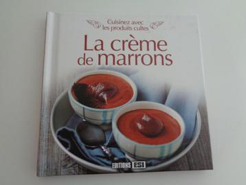 Livre cuisine: La crème de Marrons Neuf. beschikbaar voor biedingen