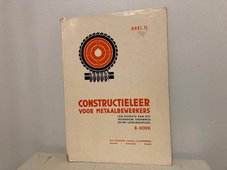 Constructieleer voor metaalbewerkers Deel II - 1963, Livres, Technique, Utilisé, Technologie des métaux, Enlèvement ou Envoi