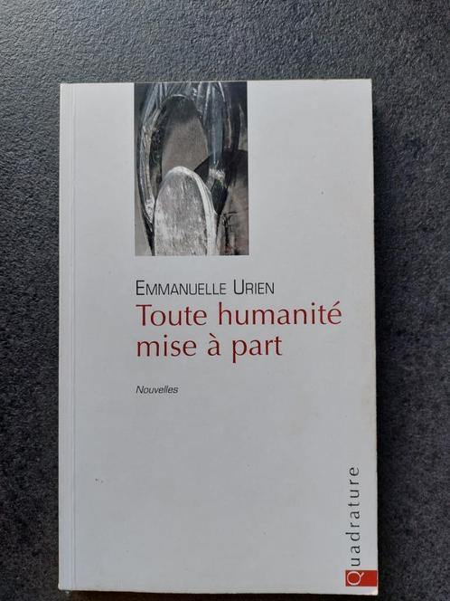 Toute l'humanité mise à part - E. Urien (nouvelles 2006), Boeken, Literatuur, Zo goed als nieuw, Europa overig, Ophalen of Verzenden