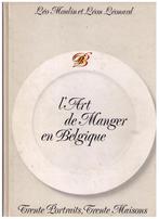 L'art de manger en Belgique, 30 portaits, 30 maisons  - 1979, Boeken, Kookboeken, Ophalen of Verzenden, Zo goed als nieuw, Léo Moulin, Léon Léonard