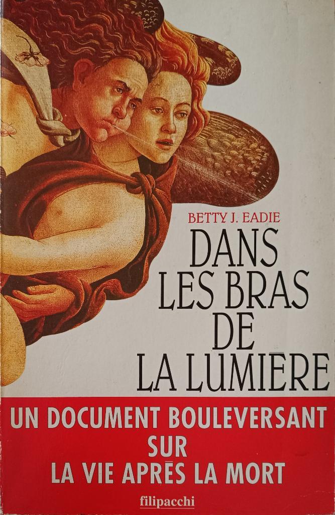 Dans les bras de la lumière : Betty J. Eadie : GRAND FORMAT, Livres, Ésotérisme & Spiritualité, Utilisé, Arrière-plan et information