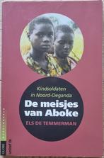 De meisjes van Aboke - Kindsoldaten in Noord-Oeganda, Livres, Comme neuf, 1945 à nos jours, Général, Enlèvement ou Envoi