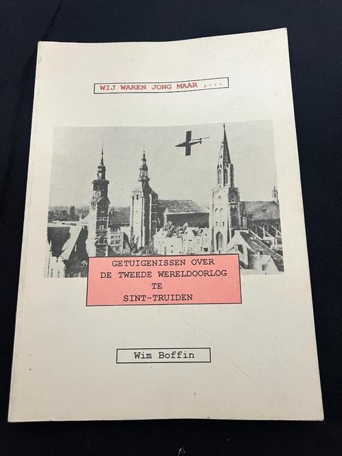 Getuigenissen over de Tweede Wereldoorlog te Sint-Truiden., Boeken, Oorlog en Militair, Gelezen, Algemeen, Tweede Wereldoorlog