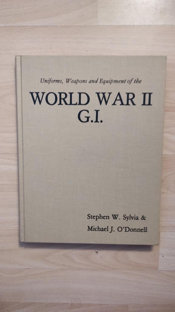 Weapons and Equipment of the World War II G.I. Stephen W. Sy, Ophalen of Verzenden, Landmacht, Boek of Tijdschrift