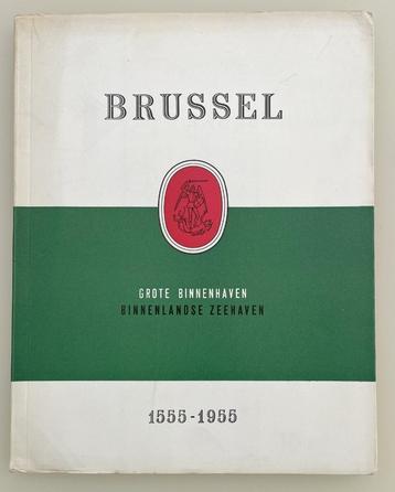 Brussel Grote binnenhaven 1555 - 1955