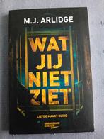 M.J. Arlidge - Wat jij niet ziet, Boeken, Ophalen of Verzenden, Zo goed als nieuw, M.J. Arlidge