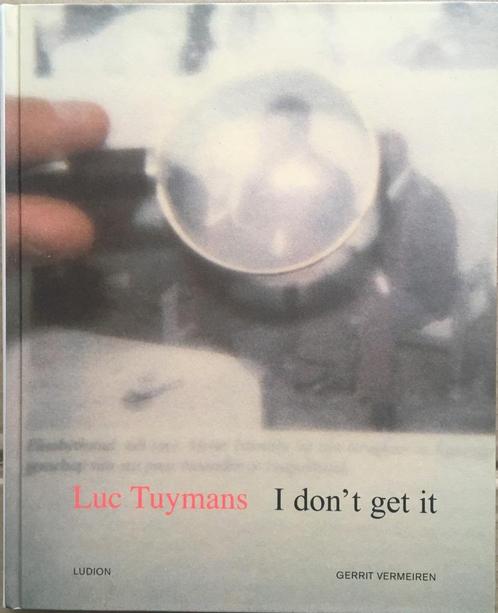 LUC TUYMANS - I DON'T GET IT, ENGLISH, Boeken, Kunst en Cultuur | Beeldend, Zo goed als nieuw, Schilder- en Tekenkunst, Ophalen of Verzenden
