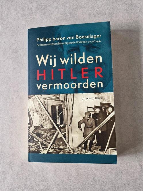 Wij wilden Hitler vermoorden - Philipp baron von Boeselager, Livres, Guerre & Militaire, Général, Deuxième Guerre mondiale, Enlèvement ou Envoi