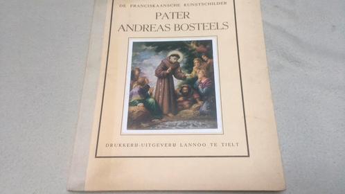 De franciskaansche kunstschilder Pater Andreas Bosteels, Livres, Art & Culture | Arts plastiques, Enlèvement ou Envoi