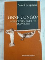 Onze Congo? Congolezen over de kolonisatie Bambi Ceuppens, Enlèvement ou Envoi, Comme neuf