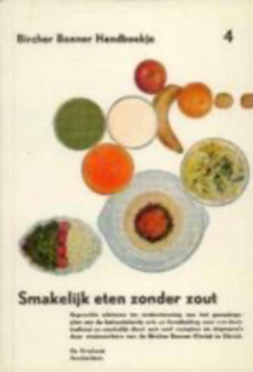 Smakelijk eten zonder zout, Bircher Benner handboekje 4, Livres, Santé, Diététique & Alimentation, Enlèvement